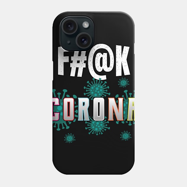 fuck corona Phone Case by Riyadkhandaker