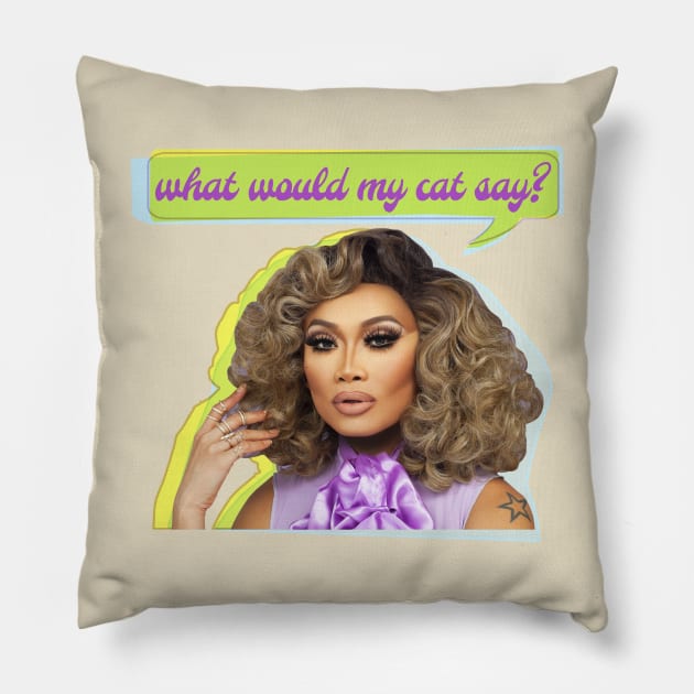 What Jujubee asks herself...WQhat Would My Cat Say? (WWMCS) Pillow by Xanaduriffic