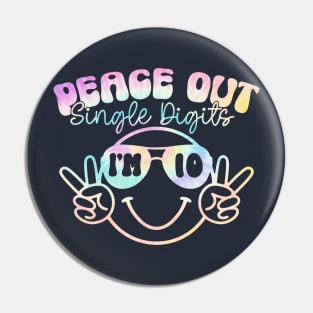 Peace Out Single Digits I'm 10 Pastel Tie Dye Shirt Birthday Girl Pin
