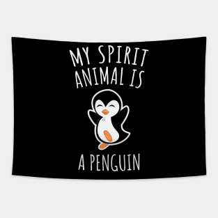 My Spirit Animal Is A Penguin Tapestry