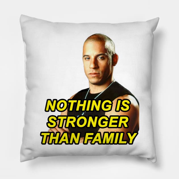 NOTHING IS STRONGER THAN FAMILY | TIKTOK MEME | FAST AND FURIOUS - DOMINIC TORETTO Pillow by maria-smile