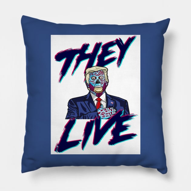 Trump Lives Pillow by Eye Conz