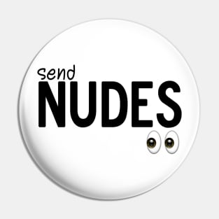 Send Nudes - Looking Eyes Pin