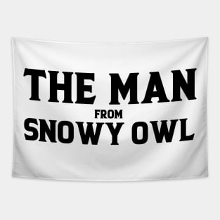 The Man From Snowy Owl Tapestry