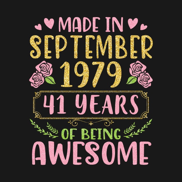 Made In September 1979 Happy Birthday To Me You Mom Sister Daughter 41 Years Of Being Awesome by bakhanh123