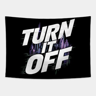 Turn It Off Tapestry