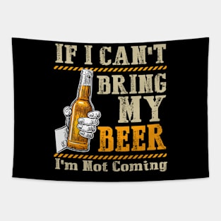 If I Can't Bring My Beer I am Not Coming Tapestry