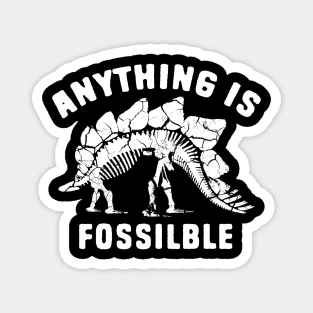 Anything Is Fossible Funny Fossil Pun Magnet