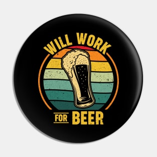 Will Work for Beer Pin