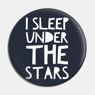 I SLEEP UNDER THE STARS Pin