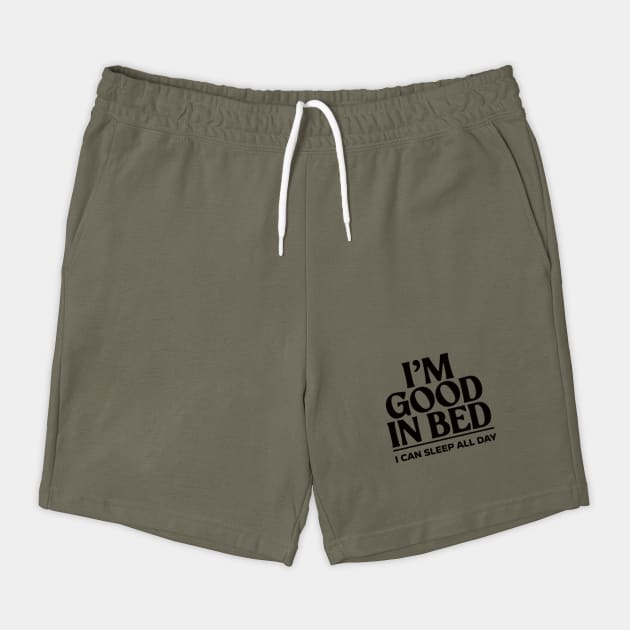 I'm good in bed by CreativeSage