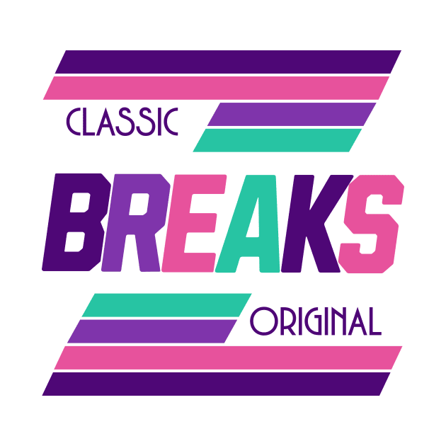 BREAKBEAT  - Original Classic Breaks (pink/purple/aqua)) by DISCOTHREADZ 