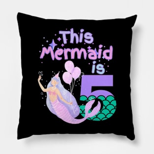 This Mermaid is 5 years old Happy 5th birthday to the little Mermaid Pillow