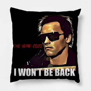 I Won't Be Back - Terminator Pillow