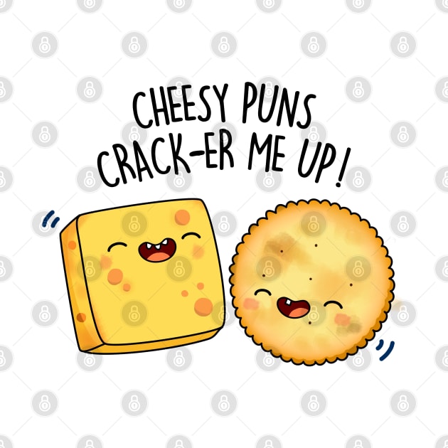 Cheesy Puns Cracker Me Up Cute Cheese Cracker Pun by punnybone