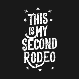 This is my second rodeo T-Shirt