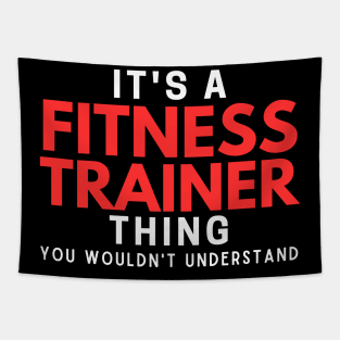 It's A Fitness Trainer Thing You Wouldn't Understand Tapestry