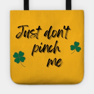 Just Don't Pinch Me for Saint Patrick's Day (MD23Pat001c) Tote