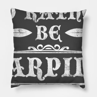 I'd Rather Be Larping Pillow