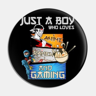 Just a boy who loves anime, ramen and gaming Pin