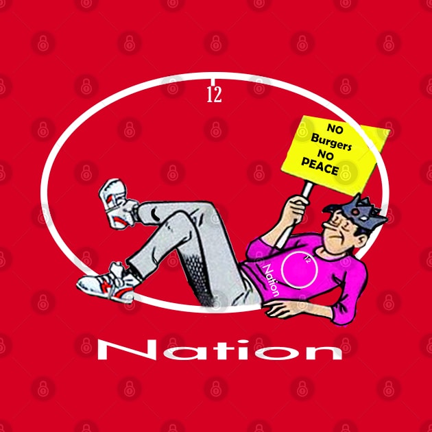 No Burgers No peace by official12Nation