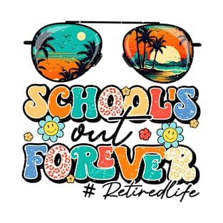 Retro School's Out Forever, Retired Life, Vacation, Teacher Life T-Shirt
