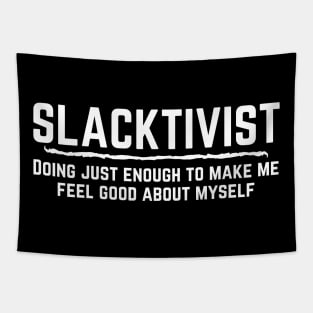 Slacktivist Slacker Activist Funny Tapestry