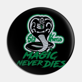 Magic Never Dies Pin