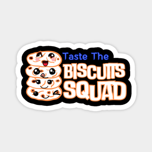 Taste the biscuits Squad Magnet