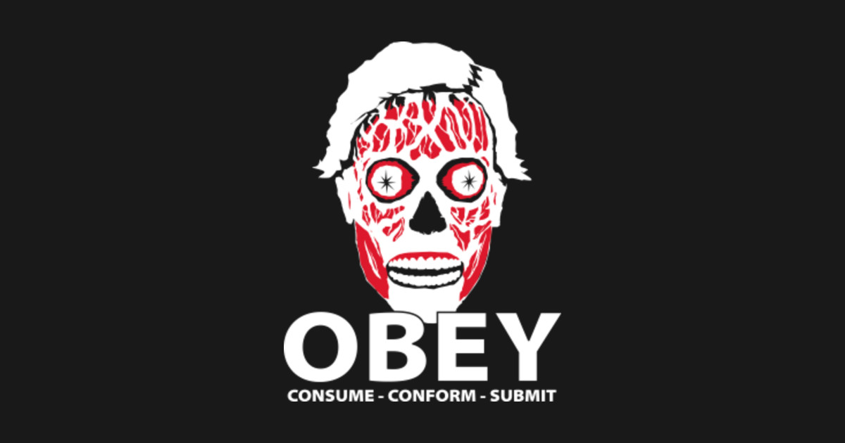 Obey-Consume-Conform-Submit - They Live - T-Shirt | TeePublic