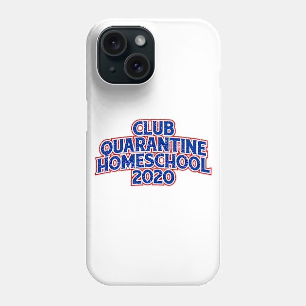 club quarantine homeschool 2020 Phone Case by night sometime