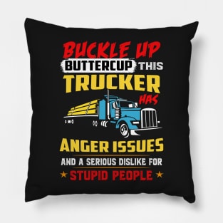 Buckle up buttercup trucker has anger issues Pillow