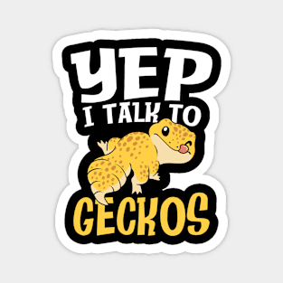 Yep I Talk to Geckos Magnet