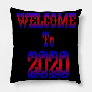 welcome to 2020 Pillow