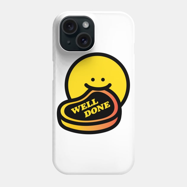 Well Done Phone Case by bubi