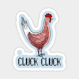 Cluck cluck Magnet