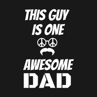 This guy is one awesome dad T-Shirt