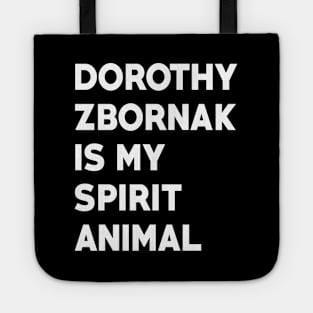 Dorothy Zbornak is my Spirit Animal Tote