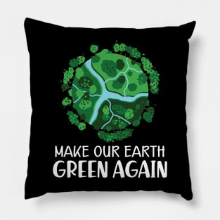 Earth Day - Make our earth green again Pillow