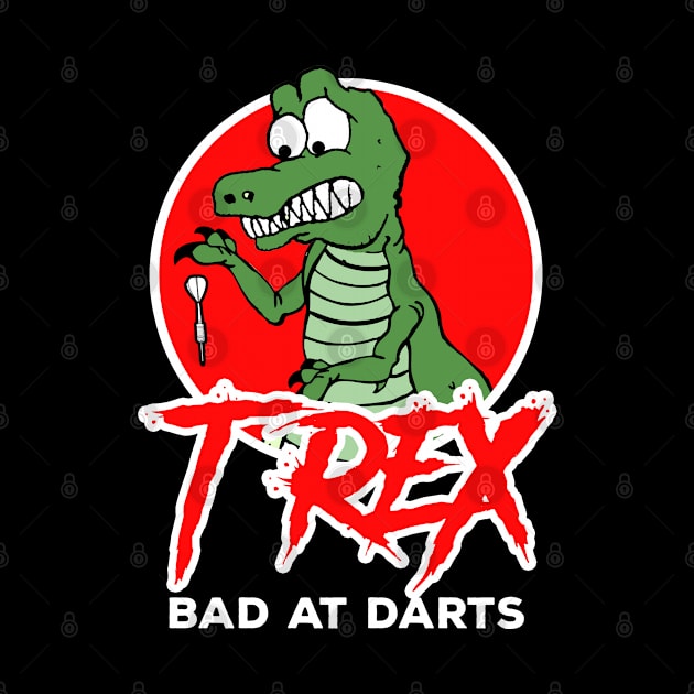 Funny bad at Darts T-Rex Dino Bullseye Fan Gift by MrTeee