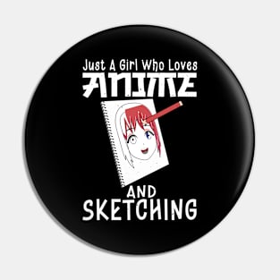 Just a Girl Who Loves Anime and Sketching Pin