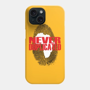 Never Duplicated Phone Case