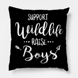 Support Wildlife Raise Boys - Funny T Shirt for Parents Pillow