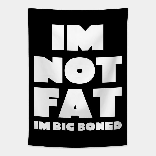 Im not fat i'm big boned quote typography Tapestry by FOGSJ