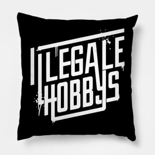 Illegale Hobbys Pillow