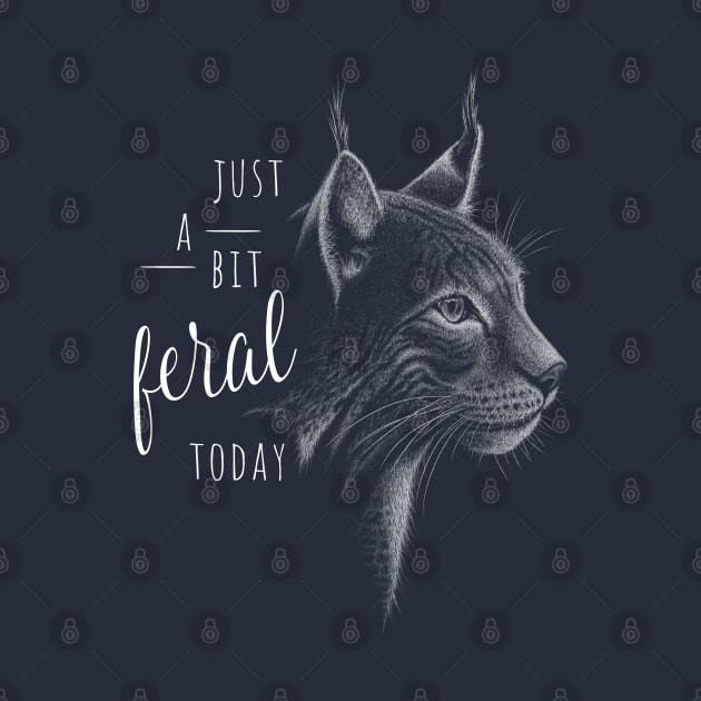 Just A Bit Feral Today! Lynx Wildcat Dark Cat Statement by SkizzenMonster