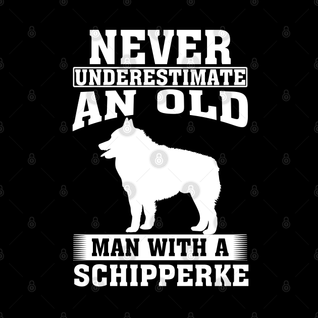 Never Underestimate an Old Man with Schipperke by silvercoin