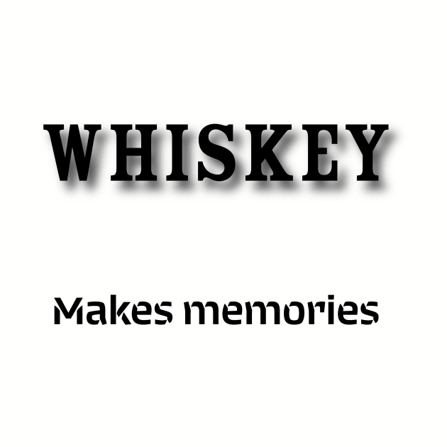 Whiskey: Makes memories by Old Whiskey Eye