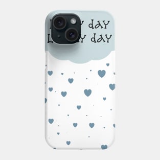 Rainy day lovely day Phone Case