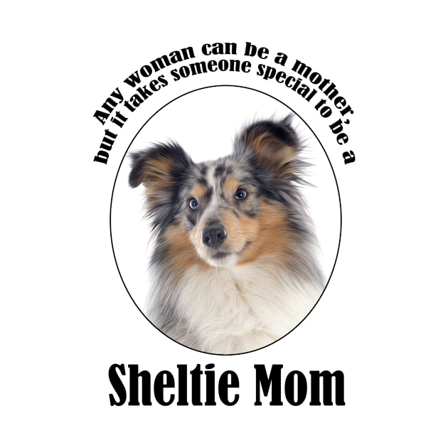 Blue Merle Sheltie Mom by You Had Me At Woof